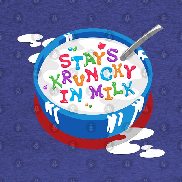 Stays Krunchy in Milk by Stays Krunchy in Milk